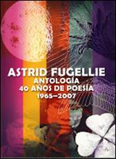 Antologa 40 aos de poesa 1965-2007, Astrid Fugellie, 2008ok